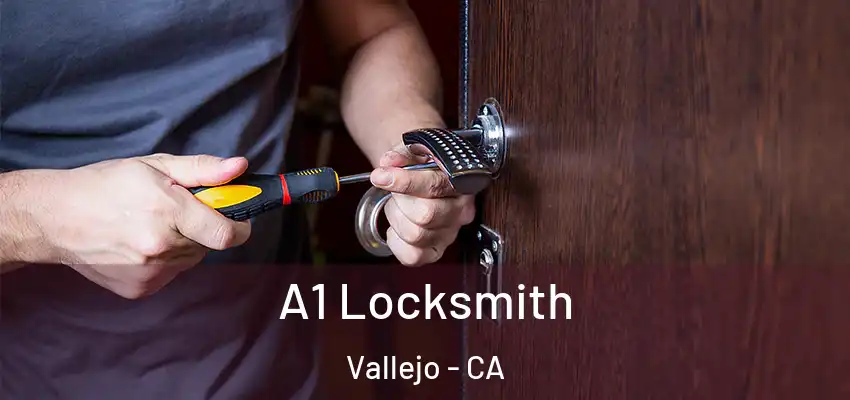  A1 Locksmith Vallejo - CA