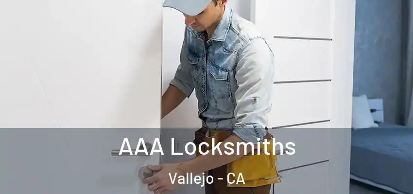  AAA Locksmiths Vallejo - CA