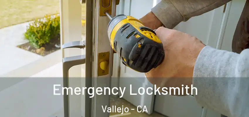  Emergency Locksmith Vallejo - CA