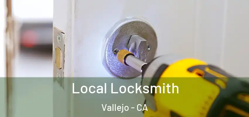  Local Locksmith Vallejo - CA