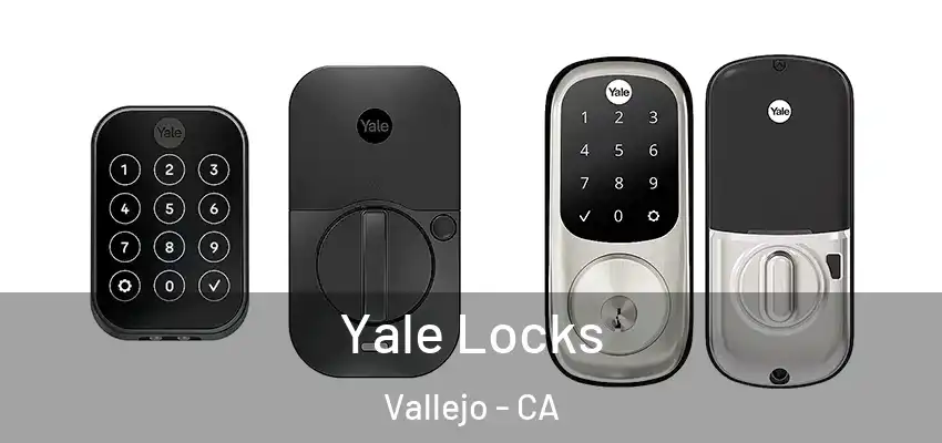  Yale Locks Vallejo - CA